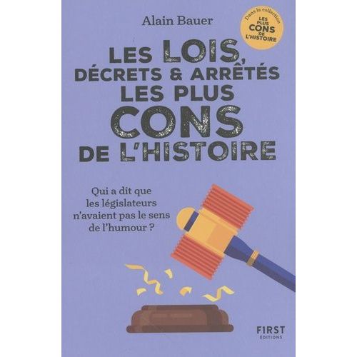 Les Lois, Décrets & Arrêtés Les Plus Cons De L'histoire - Qui A Dit Que Les Législateurs N'avaient Pas Le Sens De L'humour ?