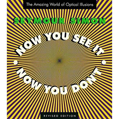 Now You See It, Now You Don't: The Optical Illusion Book