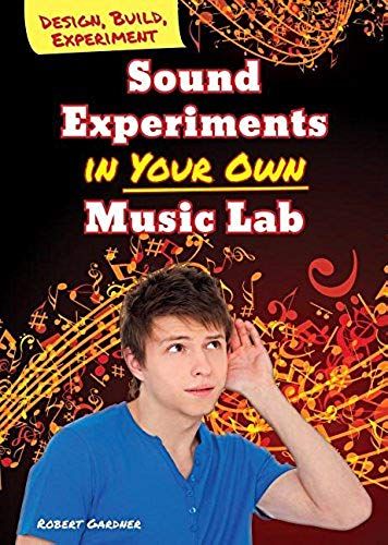 Sound Experiments In Your Own Music Lab
