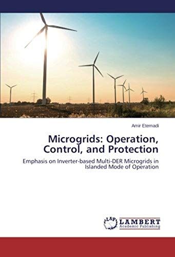 Microgrids: Operation, Control, And Protection