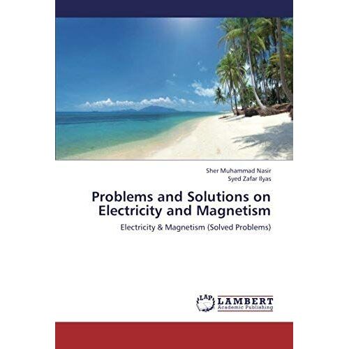 Problems And Solutions On Electricity And Magnetism