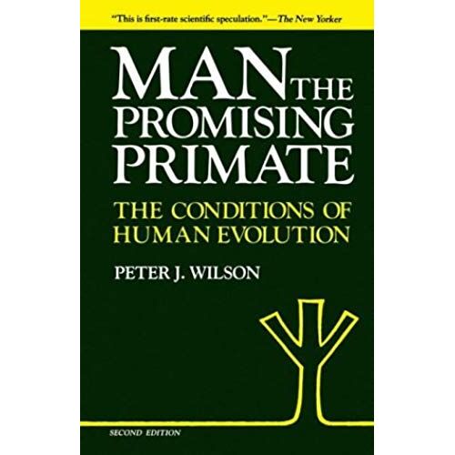 Man The Promising Primate - The Conditions Of Human Evolution 2e