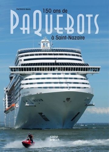150 Ans De Paquebots À Saint-Nazaire
