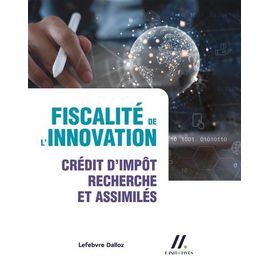 Fiscalité De L'innovation - Crédit D'impôt Recherche Et Assimilés