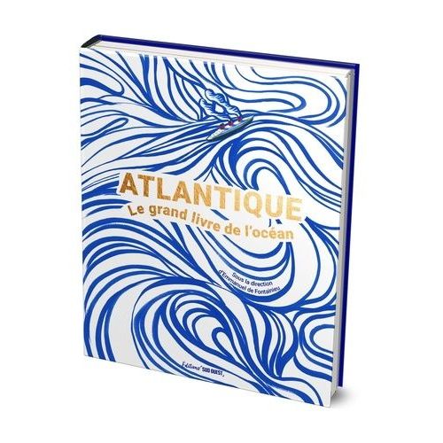 Atlantique - Le Grand Livre De L'océan