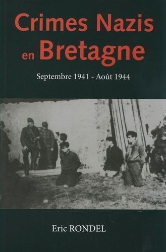 Crimes Nazis En Bretagne - 1941-1944