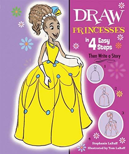 Draw Princesses In 4 Easy Steps: Then Write A Story (Drawing In 4 Easy Steps)