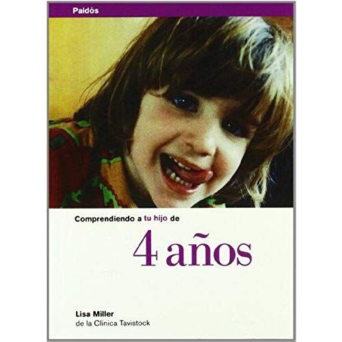Miller, L: Comprendiendo A Tu Hijo De 4 Años