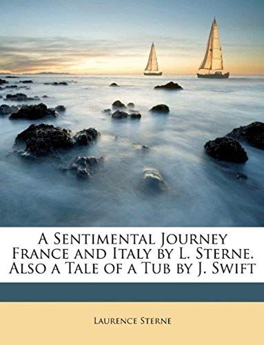 A Sentimental Journey France And Italy By L. Sterne. Also A Tale Of A Tub By J. Swift