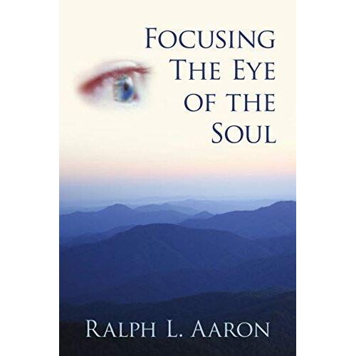 Focusing The Eye Of The Soul