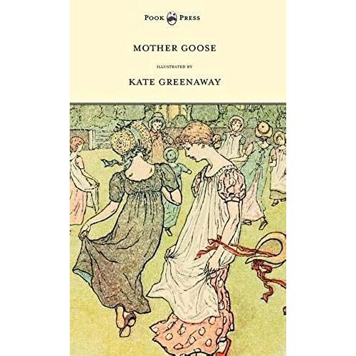 Mother Goose Or The Old Nursery Rhymes - Illustrated By Kate Greenaway