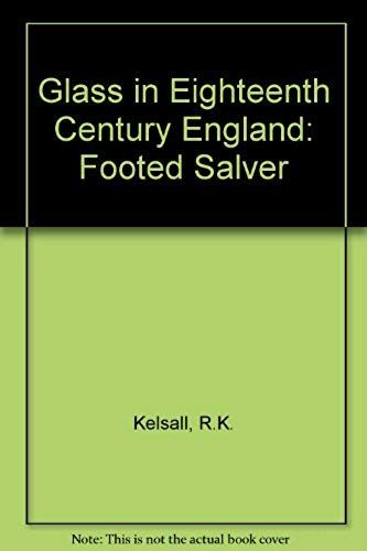 Glass In Eighteenth Century England: Footed Salver
