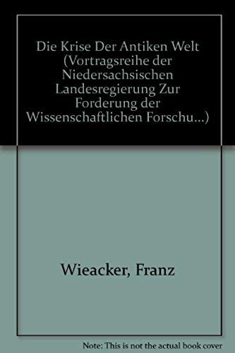 Die Krise Der Antiken Welt (Vortragsreihe Der Nieders.Landesregierung)