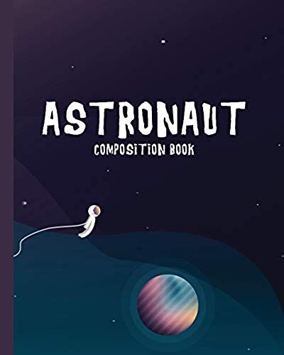 Astronaut Composition Book: Wide Ruled Blank Notebook