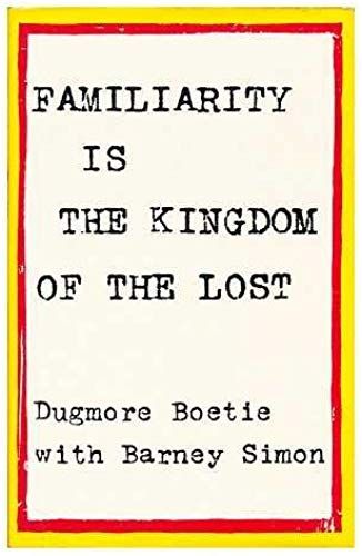 Familiarity Is The Kingdom Of The Lost