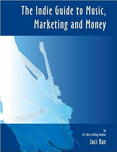The Indie Guide To Music, Marketing And Money