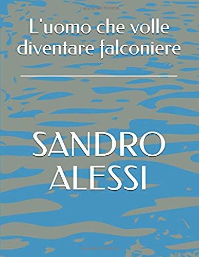 L'uomo Che Volle Diventare Falconiere