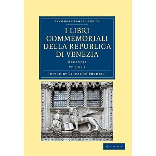 I Libri Commemoriali Della Republica Di Venezia - Volume 3