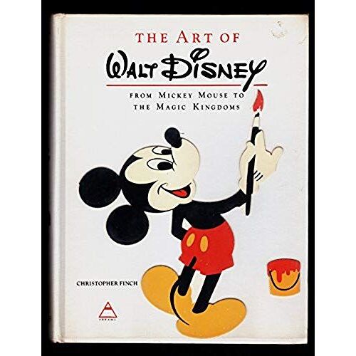 Art Of Walt Disney: From Mickey Mouse To The Magic Kingdoms