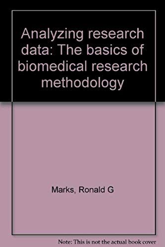 Analyzing Research Data: The Basics Of Biomedical Research Methodology