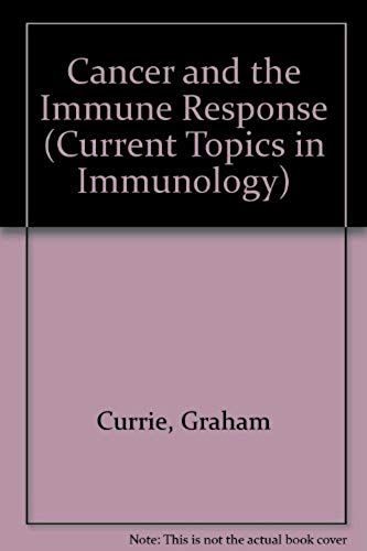 Cancer And The Immune Response (Current Topics In Immunology)