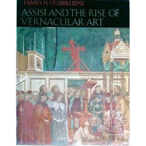 Assisi And The Rise Of Vernacular Art