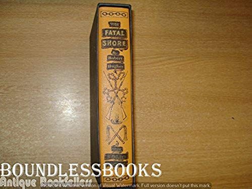 The Fatal Shore: A History Of The Trasportation Of Convicts To Australia 1787-1868