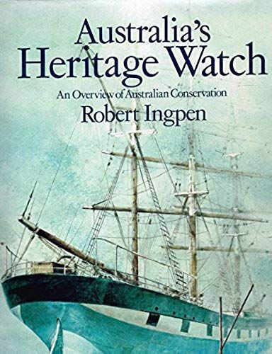 Australia's Heritage Watch: An Overview Of Australian Conservation