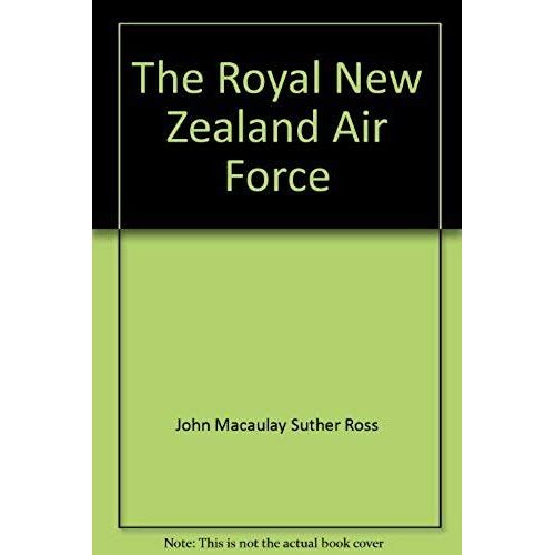 The Royal New Zealand Air Force (Official History Of New Zealand In The Second World War, 193)
