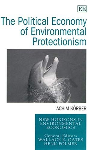 The Political Economy Of Environmental Protectionism