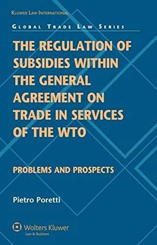 The Regulation Of Subsidies Within The General Agreement On Trade In Services Of The Wto: Problems And Prospects