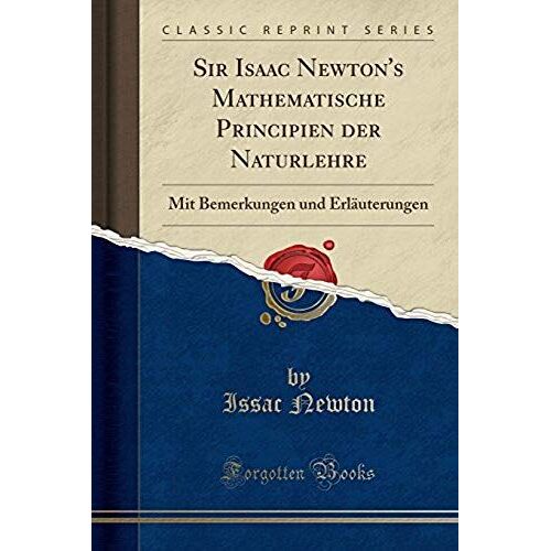 Newton, I: Sir Isaac Newton's Mathematische Principien Der N
