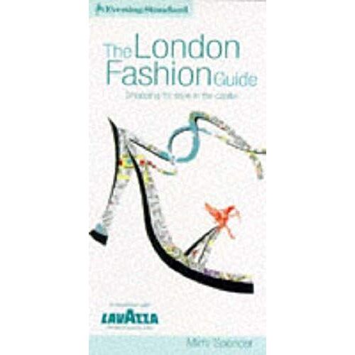 Evening Standard" London Fashion Guide: Complete Guide To Shopping For Style In The Capital