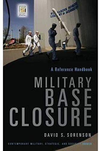 Military Base Closure: A Reference Handbook (Contemporary Military, Strategic, And Security Issues) (Hardback) - Common