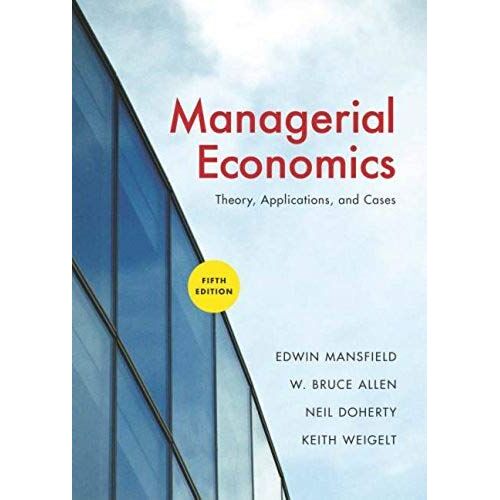 Managerial Economics: Theory, Applications And Cases