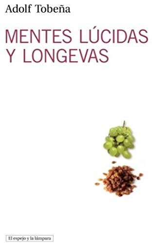 Tobeña Pallarés, A: Mentes Lúcidas Y Longevas