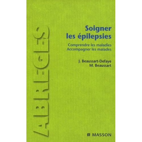 Soigner Les Épilepsies - Comprendre Les Maladies, Accompagner Les Malades