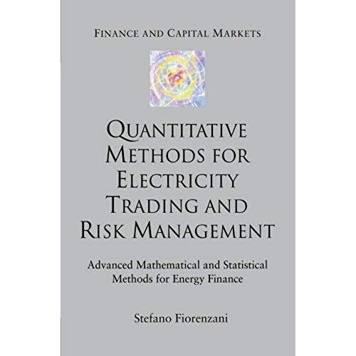 Quantitative Methods For Electricity Trading And Risk Management