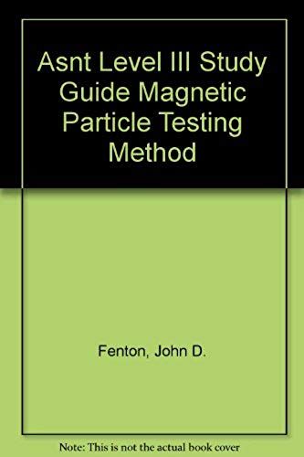 Asnt Level Iii Study Guide Magnetic Particle Testing Method