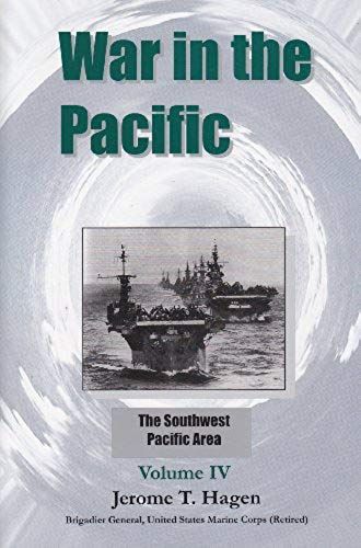 War In The Pacific: The Southwest Pacific Area (Volume 4)