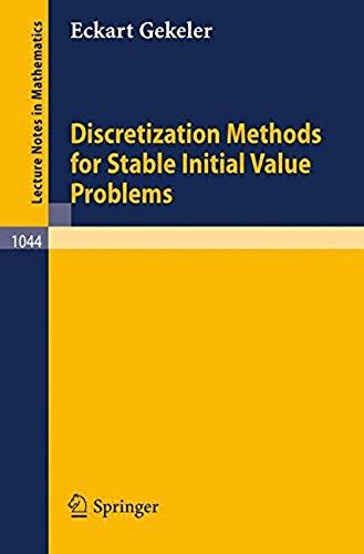 Discretization Methods For Stable Initial Value Problems