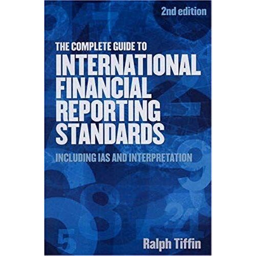 The Complete Guide To International Financial Reporting Standards