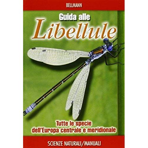Guida Alle Libellule. Tutte Le Specie Dell'europa Centrale E Meridionale