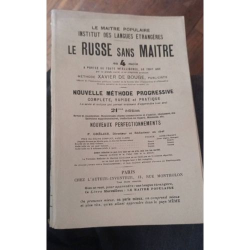 Le Maître Populaire. Institut Des Langues Étrangères. Le Russe Sans Maître : En 4 Mois... Méthode Xavier De Bouge,... 15e Édition.
