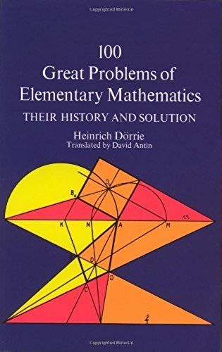 100 Great Problems Of Elementary Mathematics;: Their History And Solution