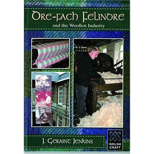 Dre-Fach Felindre And The Woollen Industry (Welsh Crafts)