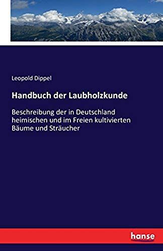 Handbuch Der Laubholzkunde