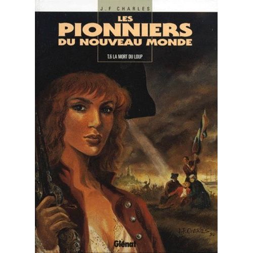 Les Pionniers Du Nouveau Monde Tome 6 - La Mort Du Loup