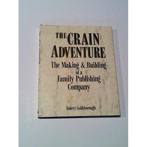 Crain Adventure: Making And Building Of A Family Publishing Company (Business)
