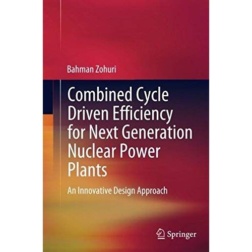 Combined Cycle Driven Efficiency For Next Generation Nuclear Power Plants